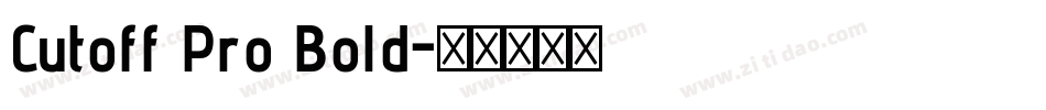 Cutoff Pro Bold字体转换